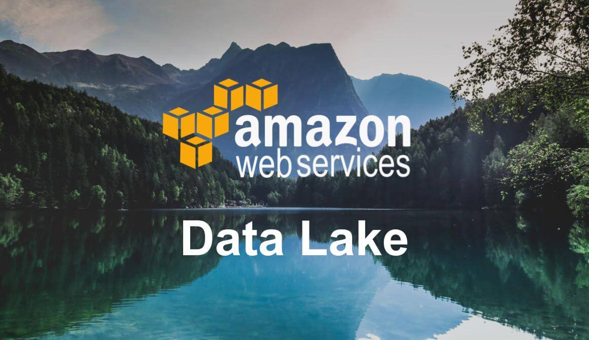 Why do you need a Data Lake, and how AWS can help you with that?