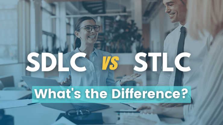 SDLC vs STLC: What's the Difference?