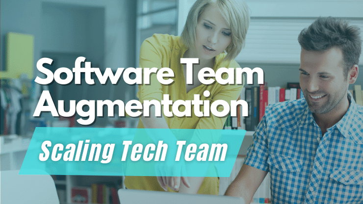 Software Team Augmentation — Scaling Tech Team Faster