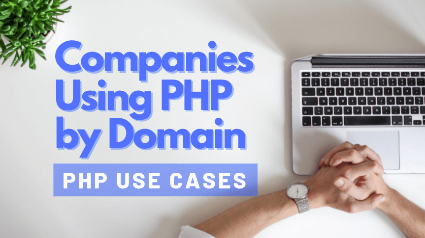 Companies Using PHP by Domain — PHP Use Cases