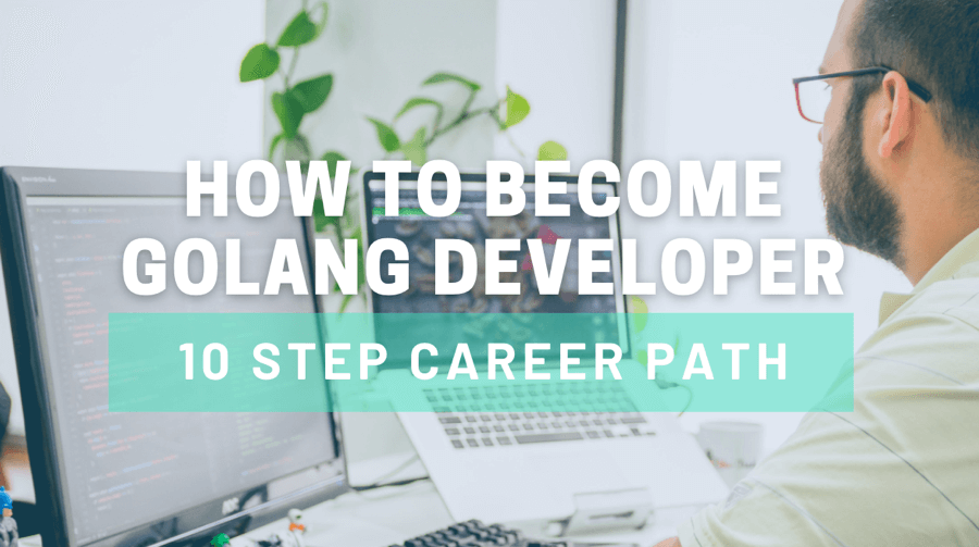 How to become a Golang developer: 10 steps career path