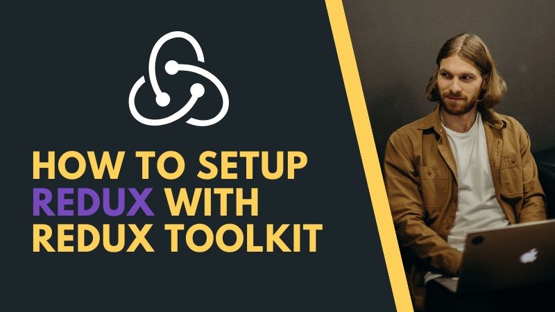 How To Setup Redux With Redux Toolkit