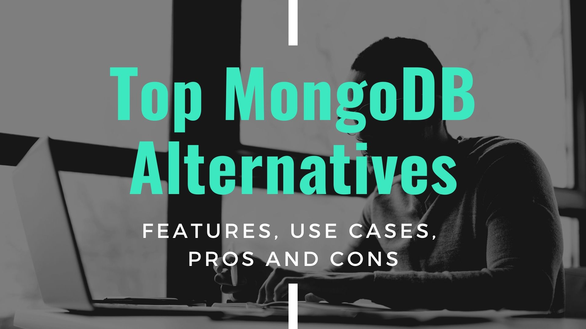 Top MongoDB Alternatives — Features, Use Cases, Pros and Cons